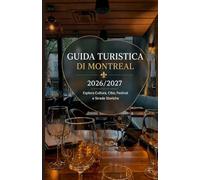 GUIDA DI VIAGGIO A MONTRÉAL 2026/2027