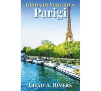 Guida di Viaggio a Parigi: Risorsa completa per organizzare il viaggio con consigli locali, attrazioni, quartieri, ristoranti e itinerari flessibili