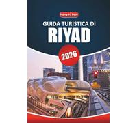 Guida di viaggio a Riyadh 2026: Esplorare siti storici, avventure all'aperto, esperienze culinari, cose da fare e consigli di viaggio passo dopo passo in Arabia Saudita
