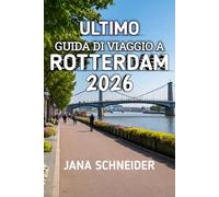 Guida Di Viaggio A Rotterdam 2026: Il tuo compagno essenziale per esplorare la città portuale più dinamica d'Europa