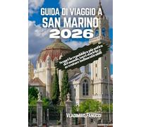 Guida di Viaggio a San Marino 2026: Scopri la repubblica più antica del mondo, torri storiche e avventure indimenticabili
