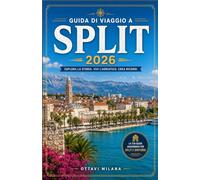 GUIDA DI VIAGGIO A SPLIT 2026: LA TUA GUIDA COMPLETA ALLA CITTÀ PIÙ VIVACE DELL'ADRIATICO