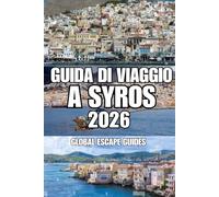 GUIDA DI VIAGGIO A SYROS: Una guida completa all'isola di Ermoupoli , Ano Syros, spiagge, villaggi, cultura e viaggi lenti nella capitale delle Cicladi.