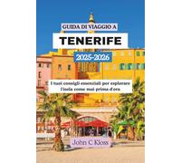 GUIDA DI VIAGGIO A TENERIFE 2025-2026: I tuoi consigli essenziali per esplorare l'isola come mai prima d'ora