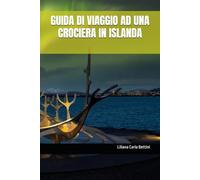 GUIDA DI VIAGGIO AD UNA CROCIERA IN ISLANDA