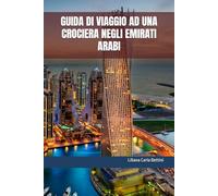 GUIDA DI VIAGGIO AD UNA CROCIERA NEGLI EMIRATI ARABI