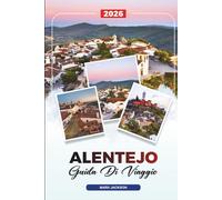 GUIDA DI VIAGGIO ALENTEJO 2026: Scopri gemme nascoste, monumenti storici, consigli di viaggio ed esperienze di vacanza indimenticabili