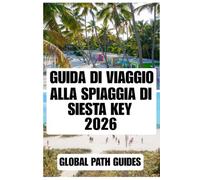 GUIDA DI VIAGGIO ALLA SPIAGGIA DI SIESTA KEY: Scopri le spiagge di sabbia di quarzo di Siesta Key, i tramonti sul Golfo del Messico, i tesori ... per famiglie e i consigli di viaggio pratici.