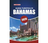 Guida di viaggio alle Bahamas 2026: Scoprire le spiagge dell'isola, la cultura locale, le attrazioni imperdibili, le avventure all'aperto e consigli pratici di viaggio per una vacanza caraibica