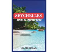 GUIDA DI VIAGGIO ALLE SEYCHELLES 2026