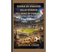 Guida di viaggio allo Stadio Allianz di Torino: Scopri la storia, le leggende e l'esperienza del giorno della partita nello stadio della Juventus.