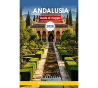 Guida di viaggio Andalusia 2026: Vivi il flamenco, le tapas, l'alhambra, i gioielli nascosti e la cultura vivace in Spagna