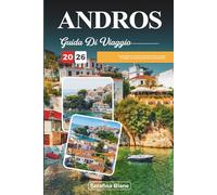GUIDA DI VIAGGIO ANDROS 2026: Scopri gemme nascoste, monumenti storici, consigli di viaggio ed esperienze di vacanza indimenticabili