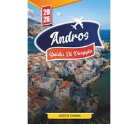 GUIDA DI VIAGGIO ANDROS 2026: Scopri gemme nascoste, monumenti storici, consigli di viaggio ed esperienze di vacanza indimenticabili