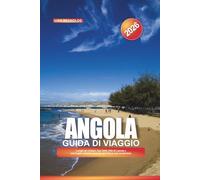 GUIDA DI VIAGGIO ANGOLA 2026: Luoghi da visitare, tour della città di Luanda e meraviglie naturali nascoste dell'Africa sud-occidentale