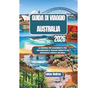 Guida di viaggio Australia 2026: La risorsa più aggiornata per organizzare il viaggio perfetto in Australia e Nuova Zelanda.