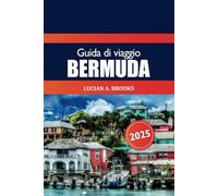 Guida di Viaggio Bermuda 2025: Alla scoperta di spiagge nascoste, consigli degli esperti, principali attrazioni, storia e avventure sull'isola