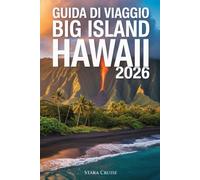 Guida di Viaggio Big Island Hawaii: Scopri vulcani, spiagge, cascate e cultura hawaiana con consigli e itinerari