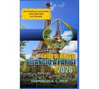GUIDA DI VIAGGIO BILANCIO A PARIGI 2026: Vivi avventure convenienti nella Città delle Luci francese.