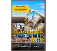 GUIDA DI VIAGGIO BILANCIO A WASHINGTON DC 2026: Scopri la capitale americana e i consigli di viaggio intelligenti per ogni esploratore