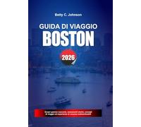 GUIDA DI VIAGGIO BOSTON 2026: Scopri gemme nascoste, monumenti storici, consigli di viaggio ed esperienze di vacanza indimenticabili