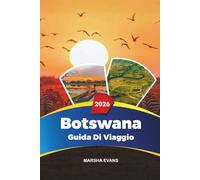 GUIDA DI VIAGGIO BOTSWANA 2026: Scopri gemme nascoste, monumenti storici, consigli di viaggio ed esperienze di vacanza indimenticabili