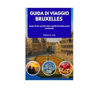 GUIDA DI VIAGGIO BRUXELLES 2026: Scopri di più, spendi meno e goditi Bruxelles senza confusione