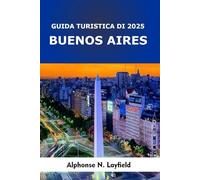 Guida di Viaggio Buenos Aires 2025: Scopri l'armoniosa fusione delle tradizioni secolari e del ritmo dinamico della vita cittadina.