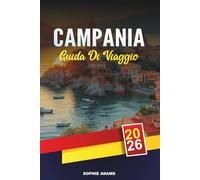 GUIDA DI VIAGGIO CAMPANIA 2026: Scopri gemme nascoste, monumenti storici, consigli di viaggio ed esperienze di vacanza indimenticabili