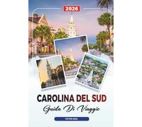 GUIDA DI VIAGGIO CAROLINA DEL SUD 2026: Charleston, Myrtle Beach, Hilton Head, Piantagioni, Parchi Statali e Cucina del Sud