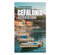 GUIDA DI VIAGGIO CEFALONIA 2025-2026: Scopri i tesori nascosti dell'isola