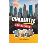 GUIDA DI VIAGGIO CHARLOTTE 2026: Tunisi, Cartagine e Sidi Bou Said, Tour nel deserto del Sahara, spiagge di Hammamet e patrimonio culturale