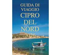 GUIDA DI VIAGGIO CIPRO DEL NORD 2026: Scopri i tesori nascosti dello stato insulare del Mediterraneo