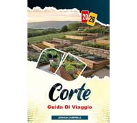 GUIDA DI VIAGGIO CORTE 2026: Cittadella di Montagna, Valle della Restonica, sentieri escursionistici, patrimonio corso e paesaggi alpini