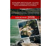 Guida di viaggio Costiera Amalfitana 2026: Scogliere spettacolari, villaggi colorati, acque cristalline e un ricco patrimonio culturale