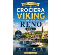 GUIDA DI VIAGGIO CROCIERA VIKING NEL FIUME RENO 2026: La guida completa per vivere uno dei viaggi fluviali più spettacolari d'Europa