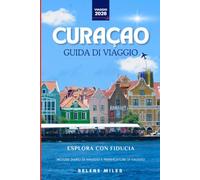 Guida di Viaggio Curaçao 2026: Pianifica, esplora e immortala il tuo viaggio a Curaçao