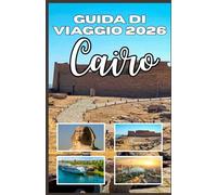 Guida di viaggio del Cairo 2026