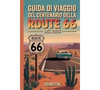 Guida di viaggio del centenario della Route 66 del 2026: Manuale essenziale per esplorare hotel, ristoranti, attrazioni ed eventi del centenario da Chicago alla California