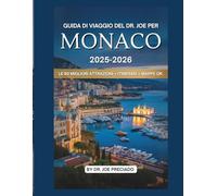 Guida Di Viaggio Del Dr. Joe Per Monaco 2025-2026: Le 50 Destinazioni Più Iconiche E Le Cose Da Fare Per Un Turista