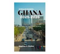 GUIDA DI VIAGGIO DEL GHANA 2025-2026: Alla scoperta del cuore vibrante dell'Africa occidentale