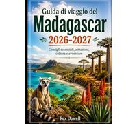 Guida di viaggio del Madagascar 2026-2027: Consigli essenziali, attrazioni, cultura e avventure