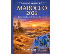 Guida di viaggio del Marocco 2026: Tutto ciò che devi sapere prima Tu vai