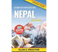 Guida di viaggio del Nepal 2026-2027: Organizza Kathmandu, Pokhara, Chitwan e gli itinerari himalayani con indicazioni su stagioni, permessi di trekking, sicurezza in quota, trasporti e cucina locale