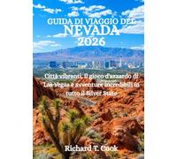 GUIDA DI VIAGGIO DEL NEVADA 2026: Città vibranti, il gioco d'azzardo di Las Vegas e avventure incredibili in tutto il Silver State