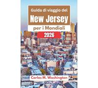 Guida di viaggio del New Jersey per i Mondiali 2026: Scopri come accedere allo stadio, consigli per il giorno della partita, attrazioni locali, hotel, ristoranti, negozi ed esperienze per tutte le età