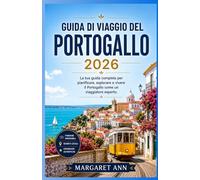 GUIDA DI VIAGGIO DEL PORTOGALLO 2026: La tua guida completa per pianificare, esplorare e vivere il Portogallo come un viaggiatore esperto.
