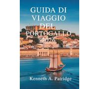 GUIDA DI VIAGGIO DEL PORTOGALLO 2026: Scopri la vibrante cultura e il paesaggio della penisola iberica