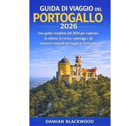 GUIDA DI VIAGGIO DEL PORTOGALLO 2026: Una guida completa del 2026 per esplorare la cultura, la cucina, i paesaggi e gli elementi essenziali del viaggio in Portogallo.