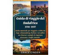 Guida di viaggio del Sudafrica 2026-2027: Guida essenziale per viaggiare a Città del Capo, Johannesburg, Durban e nei safari, con itinerari, consigli di risparmio, sicurezza e luoghi nascosti.